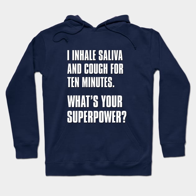 What's Your Superpower (Cough) Hoodie by GloopTrekker